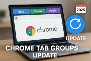 Chrome Tab Groups Update: Organize Your Tabs Like Pro